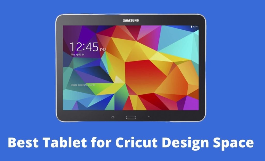 Best Tablet for Cricut Design Space
