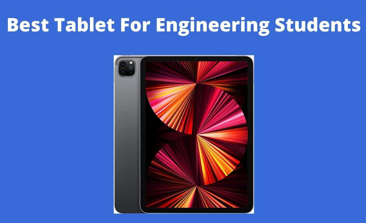 Best Tablet For Engineering Students