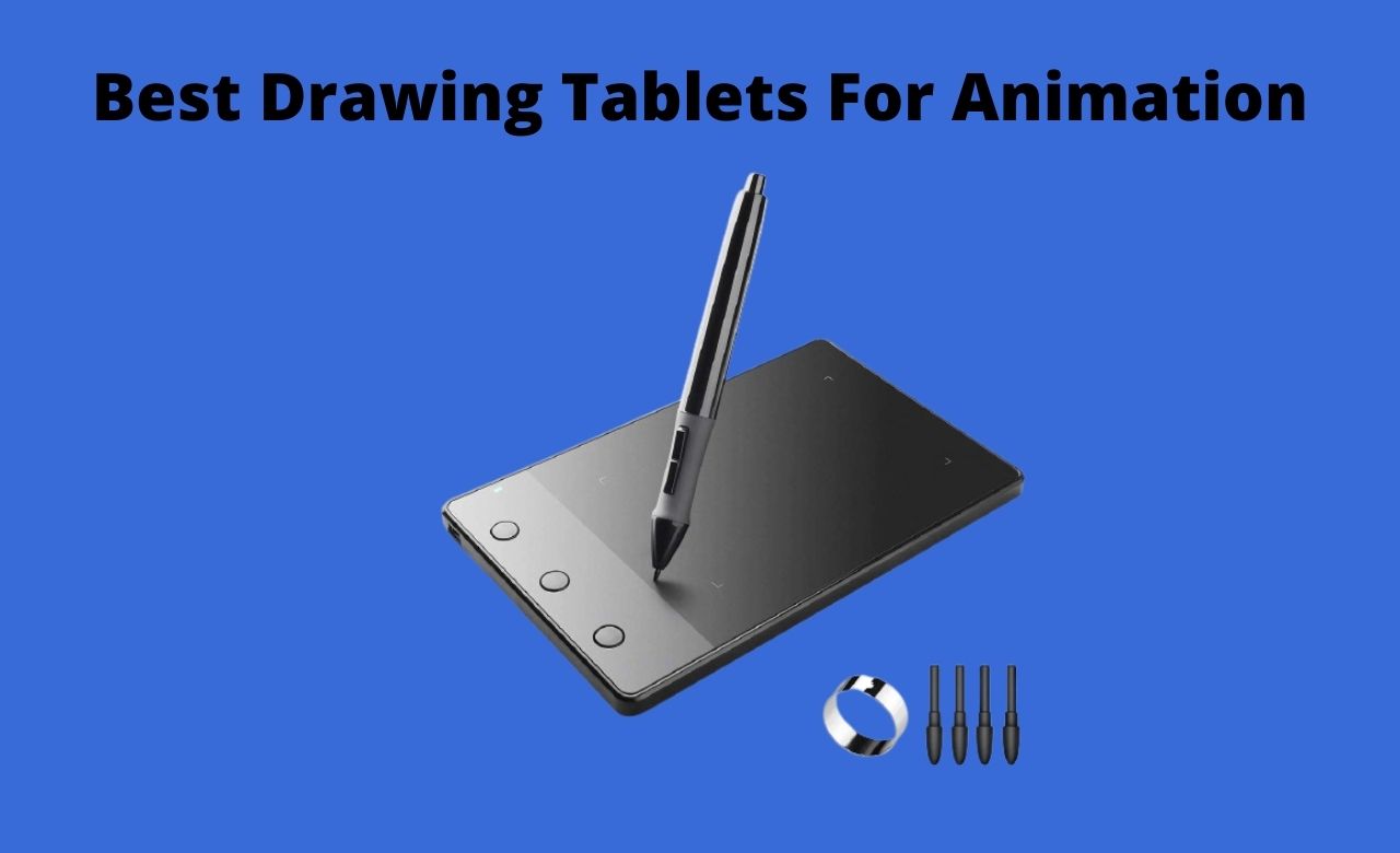 Best Drawing Tablets For Animation