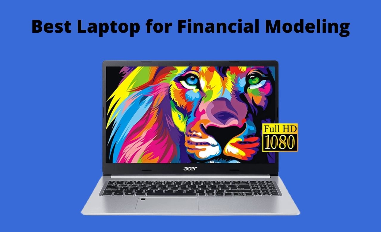 Best Laptop for Financial Modeling