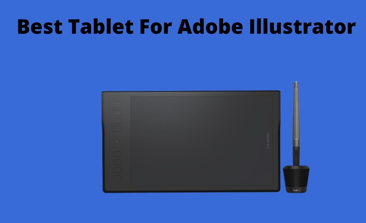 Best Tablet For Adobe Illustrator