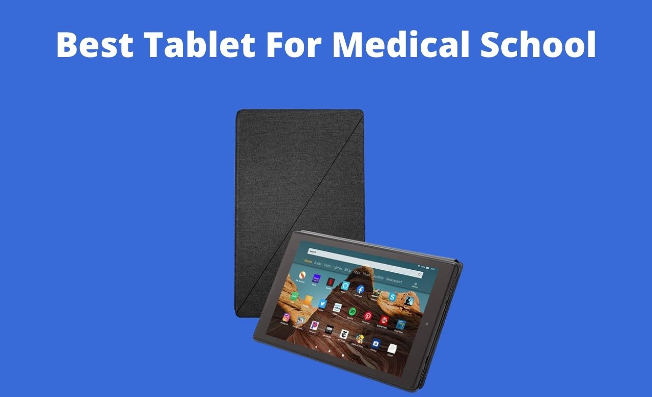 Best Tablet For Medical School