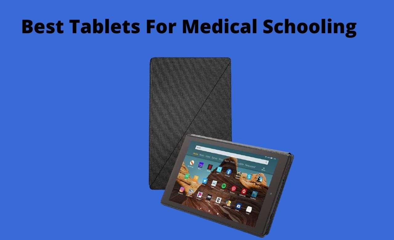 Best Tablets For Medical Schooling