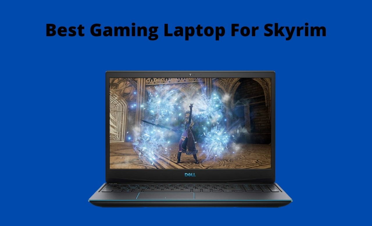 Best Gaming Laptop For Skyrim